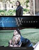 Vampire Academy: The Official Illustrated Movie Companion