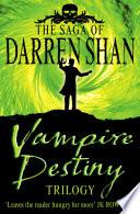 Vampire Destiny Trilogy (The Saga of Darren Shan)