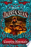 Vampire Mountain (The Saga of Darren Shan, Book 4)
