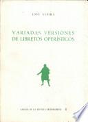 Variadas versiones de libretos operísticos