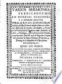 Varios sermones predicados en diuersas ocasiones, y a diversos assuntos