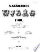 Vasárnapi Újság. Szerk. Pakh Albert es Jokai Mor. (Felelös szerkesztö: Nagy Miklos.)