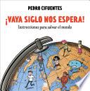 ¡Vaya siglo nos espera!
