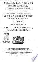 Vecchio Testamento secondo la volgata tradotto in lingua italiana e con annotazioni dichiarato dall'illustriss. e reverendiss. monsignore Antonio Martini ... Tomo 1. [-17.]