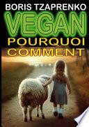Vegan pourquoi comment