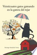 Veinticuatro gatos gateando en la gatera del tejar