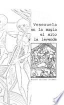 Venezuela en la magia, el mito y la leyenda