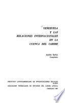 Venezuela y las relaciones internacionales en la cuenca del Caribe