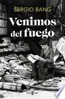 Venimos del fuego