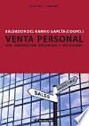 Venta personal : una perspectiva integrada y relacional