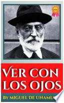 VER CON LOS OJOS BY MIGUEL DE UNAMUNO