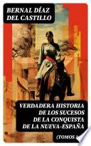 Verdadera Historia de los Sucesos de la Conquista de la Nueva-España (Tomos 1-3)