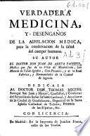 Verdadera medicina y desengaños de la adulación médica para la conservación de la salud del cuerpo humano ...