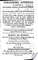 Verdadero antidoto contra los malos libros de estos tiempos, ó Tratado de la lectura christiana