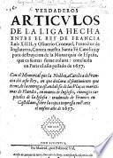 Verdaderos articulos de la liga hecha entre el Rey de Francia Luis XIIII. y Oliverio Cromuel ... para destruycion ... de España ... Concluida en Paris el año passado de 1657 (10. de Mayo). Con el Memorial que la Nobleza Catolica de Francia dio á su Rey, en que declara el sentimiento que tiene, de la entrega escandalosa de la Plaças maritimas de Flandes, en manos de Ingleses ... traducido de Frances en Castellano, sobre la copia impressa en Paris el mismo año de 1657, etc