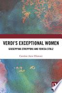 Verdis Exceptional Women: Giuseppina Strepponi and Teresa Stolz