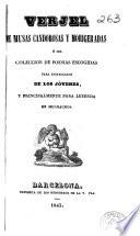 Verjel de musas candorosas y morigeradas, ó sea, Coleccion de poesias escogidas para instruccion de los jóvenes, y principalmente para leyenda de muchachos