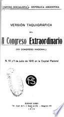 Versión taquigráfica del II Congreso Extraordinario (XIV Congreso Nacional) 9, 10 y 11 de Julio de 1914 en la Capital Federal