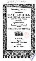 Vertumnus poeticus ad scitum illud imperatorium, Fiat justitia, aut pereat mundus, bis millies transformatus, justitiæ cultum salutarem, neglectum πανολεθρον, varijs versuum generibus decinens, exercitio tralatitio [sic]. [With “Vertumni poetici, sive sententiæ illius ... mutatæ, millenarius tertius.”]