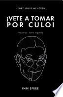 ¡Vete A Tomar Por Culo!