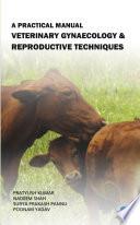 Veterinary Gynaecology & Reproductive Techniques-A Practical Manual