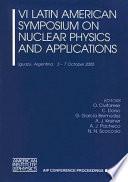 VI Latin American Symposium on Nuclear Physics and Applications