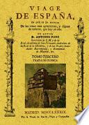 Viage de España: Tomo III. Trata de Cuenca.