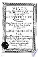 Viage de la serenissima reyna Doña Maria Ana de Austria, segunda muger de Don Phelipe Quarto deste nombre rey catholico de Hespaña
