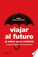 Viajar al futuro (y volver para contarlo)