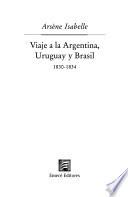 Viaje a la Argentina, Uruguay y Brasil 1830-1834