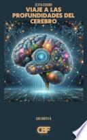 Viaje a las Profundidades del Cerebro