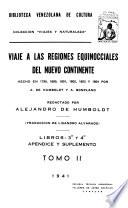 Viaje a las regiones equinocciales del nuevo continente hecho en 1799, 1800, 1801, 1802, 1803, y 1804
