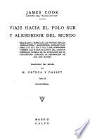 Viaje hacia el Polo Sur y alrededor del mundo realizado a bordo de los navíos reales Resolution y Adventure, durante los años 1772, 1773, 1774, y 1775, y que comprende también las narraciones del Capitán Furneaux acerca de su actuación en el Adventure durante la separación de los dos navíos