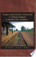 Viajes, anécdotas, vivencias y otras yerbas a través del tiempo...