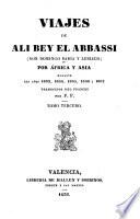 Viajes de Ali Bey el Abbassi (Don Domingo Badía y Leblich) por Africa y Asia durante los años 1803, 1804, 1805, 1806 y 1807