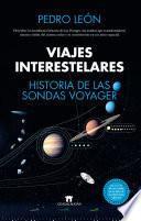 Viajes interestelares. Historia de las sondas Voyager