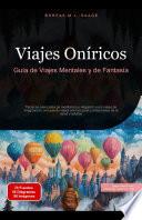 Viajes Oníricos: Guía de Viajes Mentales y de Fantasía