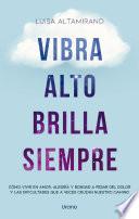 Vibra alto, brilla siempre