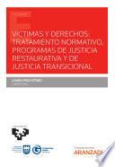 Víctimas y derechos: tratamiento normativo, programas de Justicia Restaurativa y de Justicia Transicional