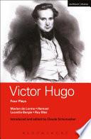 Victor Hugo: Four Plays