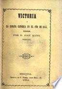 Victoria ó la España Católica en el año de 1855. Poema, etc
