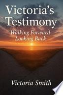Victoria's Testimony