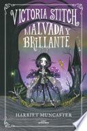 Victoria Stich: Malvada y brillante