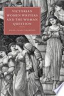 Victorian Women Writers and the Woman Question