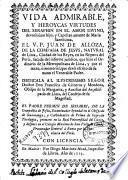 Vida admirable y heroycas virtudes del ... V.P. Juan de Alloza, de la Compañia de Jesus ....
