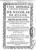Vida admirable y muerte prodigiosa de Nicolas de Ayllon y con renombre mas glorioso Nicolas de Dios ...