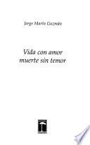 Vida con amor muerte sin temor