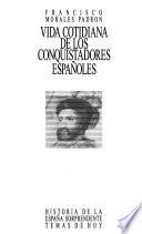 Vida cotidiana de los conquistadores españoles