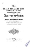 Vida de la B. Mariana de Jesus de Paredes y Flores, conocida vulgarmente bajo el nombre de la Azucena de Quito