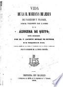 Vida de la b. Mariana de Jesus de Paredes y Flores, conocida vulgarmente bajo el nombre de la Azucena de Quito, variada y corregida por un sacerdote [F. Gonzalez Cumplido].